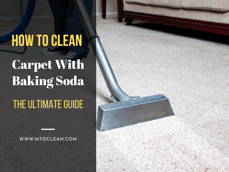 How To Clean Carpet With Baking Soda The Ultimate Guide 2023